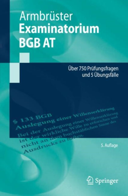 Examinatorium BGB AT: Uber 750 Prufungsfragen und 5 Ubungsfalle