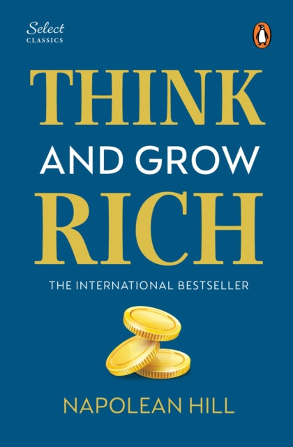 Penguin Select Classics: Think and Grow Rich: (Original, Unabridged Classic, Premium Hardbound Collector's Edition, Ideal for Gifting)