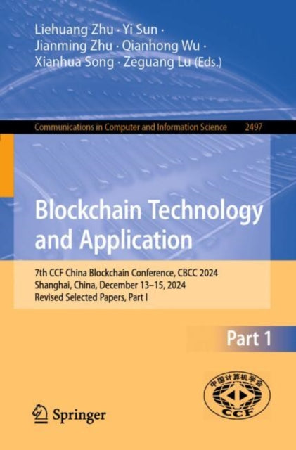Blockchain Technology and Application: 7th CCF China Blockchain Conference, CBCC 2024, Shanghai, China, December 13–15, 2024, Revised Selected Papers, Part I