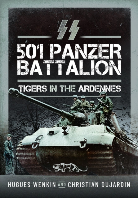 SS Panzer Battalion 501: Tigers in the Ardennes