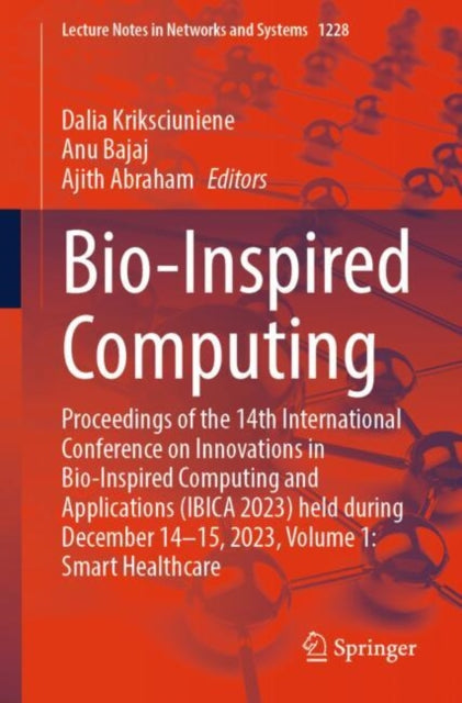 Bio-Inspired Computing: Proceedings of the 14th International Conference on Innovations in Bio-Inspired Computing and Applications (IBICA 2023) held during December 14-15, 2023, Volume 1: Smart Healthcare