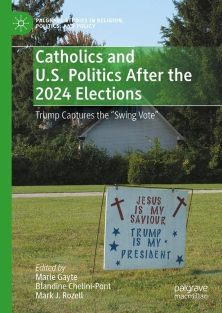 Catholics and U.S. Politics After the 2024 Elections: Trump Captures the "Swing Vote”