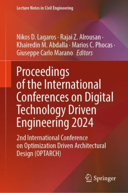 Proceedings of the International Conferences on Digital Technology Driven Engineering 2024: 2nd International Conference on Optimization Driven Architectural Design (OPTARCH)