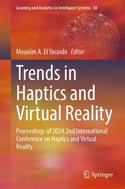 Trends in Haptics and Virtual Reality: Proceedings of 2024 2nd International Conference on Haptics and Virtual Reality