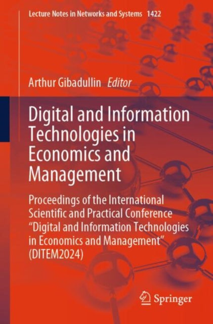Digital and Information Technologies in Economics and Management: Proceedings of the International Scientific and Practical Conference "Digital and Information Technologies in Economics and Management" (DITEM2024)