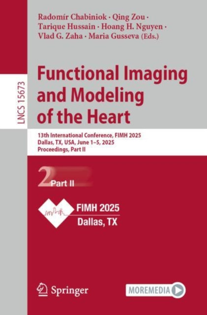 Functional Imaging and Modeling of the Heart: 13th International Conference, FIMH 2025, Dallas, TX, USA, June 1–5, 2025, Proceedings, Part II