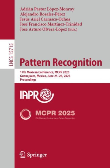 Pattern Recognition: 17th Mexican Conference, MCPR 2025, Guanajuato, Mexico, June 25–28, 2025, Proceedings