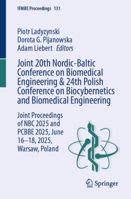 Joint 20th Nordic-Baltic Conference on Biomedical Engineering & 24th Polish Conference on Biocybernetics and Biomedical Engineering: Joint Proceedings of NBC 2025 and PCBBE 2025, June 16-18, 2025, Warsaw, Poland