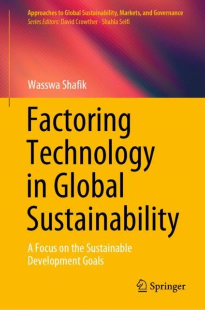 Factoring Technology in Global Sustainability: A Focus on the Sustainable Development Goals