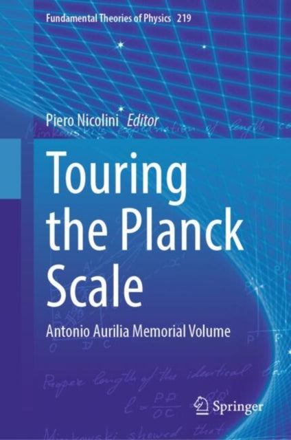 Touring the Planck Scale: Antonio Aurilia Memorial Volume