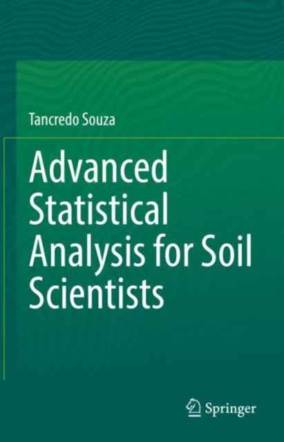Advanced Statistical Analysis for Soil Scientists