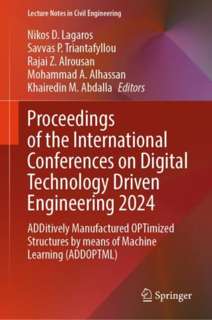 Proceedings of the International Conferences on Digital Technology Driven Engineering 2024: ADDitively Manufactured OPTimized Structures by means of Machine Learning (ADDOPTML)