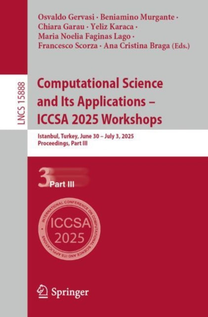 Computational Science and Its Applications – ICCSA 2025 Workshops: Istanbul, Turkey, June 30 – July 3, 2025, Proceedings, Part III