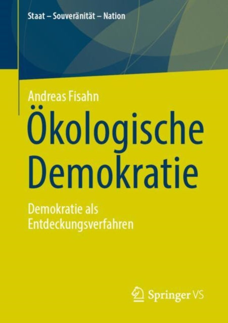 Okologische Demokratie: Demokratie als Entdeckungsverfahren