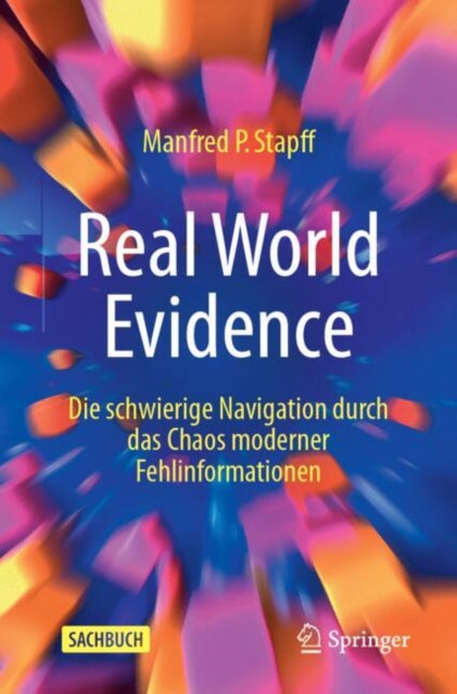 Real World Evidence: Die schwierige Navigation durch das Chaos moderner Fehlinformationen