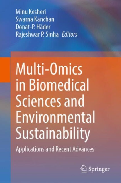 Multi-Omics in Biomedical Sciences and Environmental Sustainability: Applications and Recent Advances