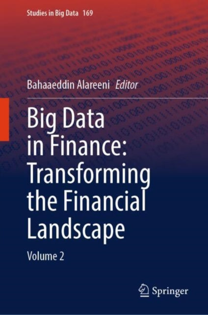 Big Data in Finance: Transforming the Financial Landscape: Volume 2