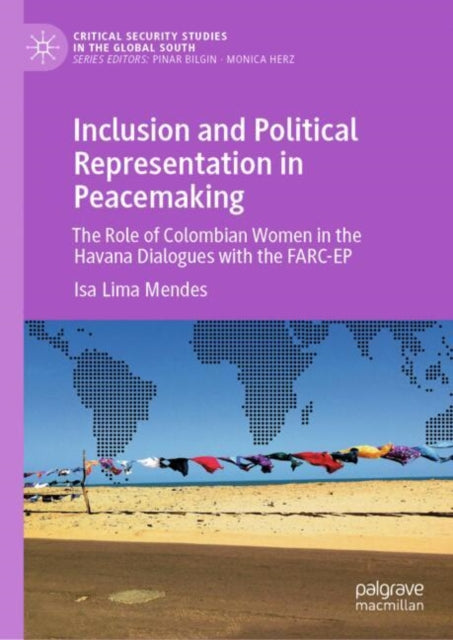 Inclusion and Political Representation in Peacemaking: The Role of Colombian Women in the Havana Dialogues with the FARC-EP