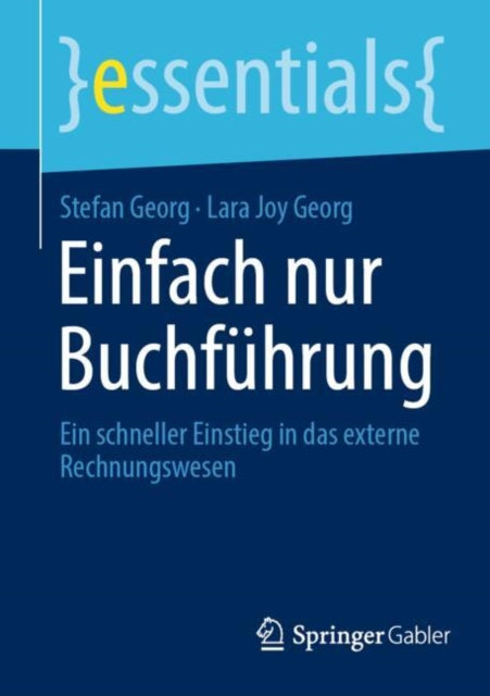 Einfach nur Buchfuhrung: Ein schneller Einstieg in das externe Rechnungswesen