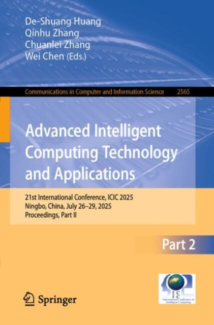 Advanced Intelligent Computing Technology and Applications: 21st International Conference, ICIC 2025, Ningbo, China, July 26–29, 2025, Proceedings, Part II