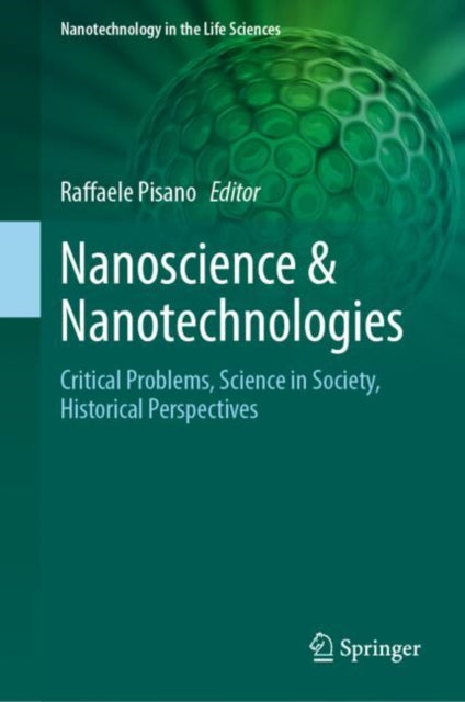 Nanoscience & Nanotechnologies: Critical Problems, Science in Society, Historical Perspectives