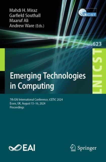 Emerging Technologies in Computing: 7th EAI International Conference, iCETiC 2024, Essex, UK, August 15–16, 2024, Proceedings