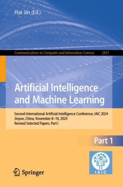 Artificial Intelligence and Machine Learning: Second International Artificial Intelligence Conference, IAIC 2024, Jinyun, China, November 8–10, 2024, Revised Selected Papers, Part I