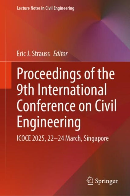 Proceedings of the 9th International Conference on Civil Engineering: ICOCE 2025, 22–24 March, Singapore
