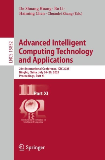 Advanced Intelligent Computing Technology and Applications: 21st International Conference, ICIC 2025, Ningbo, China, July 26–29, 2025, Proceedings, Part XI