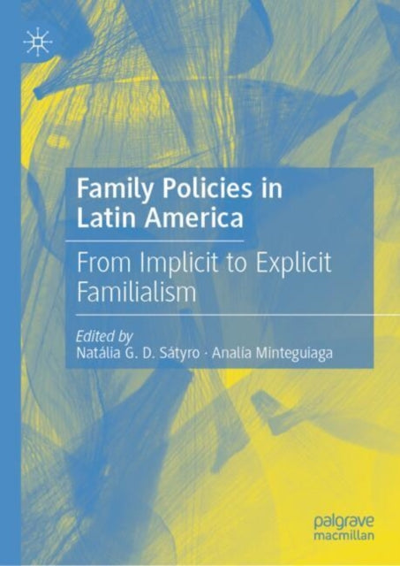 Family Policies in Latin America: From Implicit to Explicit Familialism