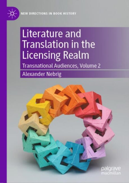 Literature and Translation in the Licensing Realm: Transnational Audiences, Volume 2