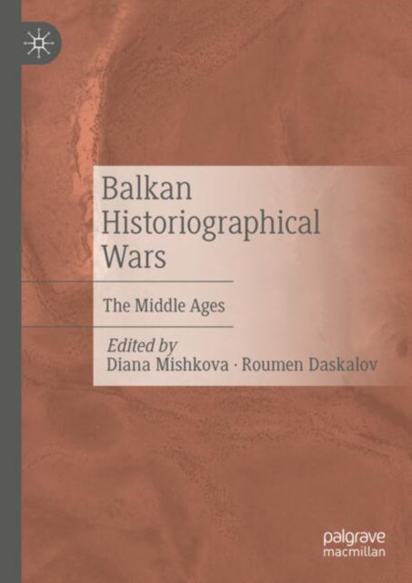 Balkan Historiographical Wars: The Middle Ages