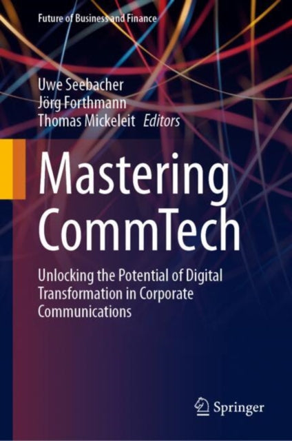 Mastering CommTech: Unlocking the Potential of Digital Transformation in Corporate Communications