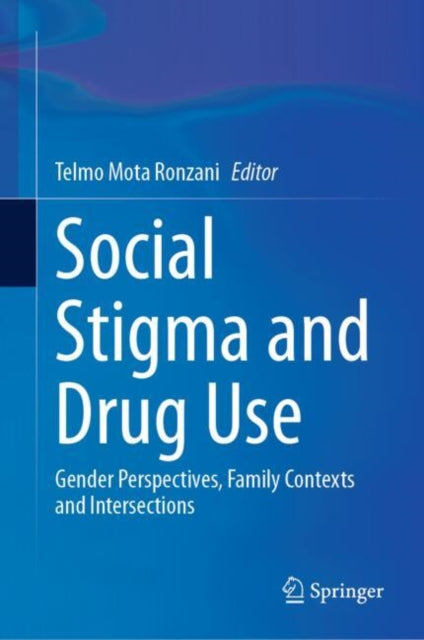 Social Stigma and Drug Use: Gender Perspectives, Family Contexts and Intersections