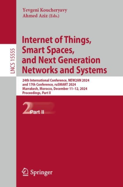 Internet of Things, Smart Spaces, and Next Generation Networks and Systems: 24th International Conference, NEW2AN 2024, and 17th Conference, ruSMART 2024, Marrakesh, Morocco, December 11–12, 2024, Proceedings, Part II