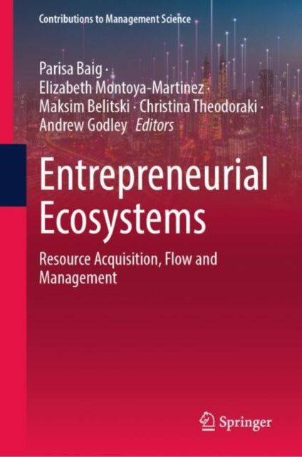 Entrepreneurial Ecosystems: Resource Acquisition, Flow and Management