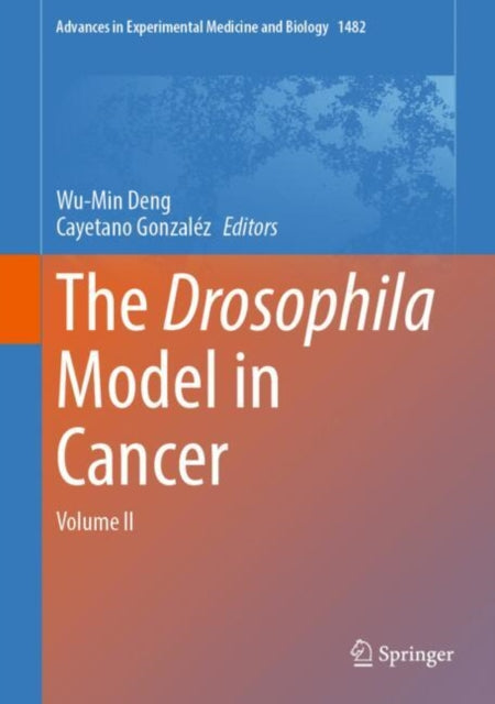 The Drosophila Model in Cancer: Volume II