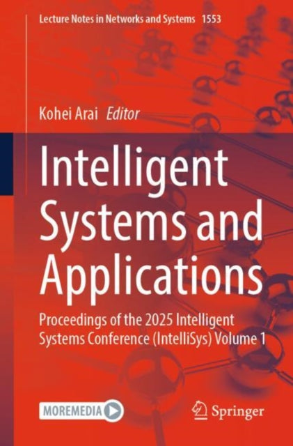 Intelligent Systems and Applications: Proceedings of the 2025 Intelligent Systems Conference (IntelliSys) Volume 1