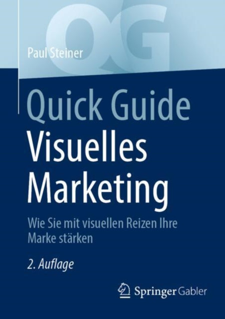 Quick Guide Visuelles Marketing: Wie Sie mit visuellen Reizen Ihre Marke starken