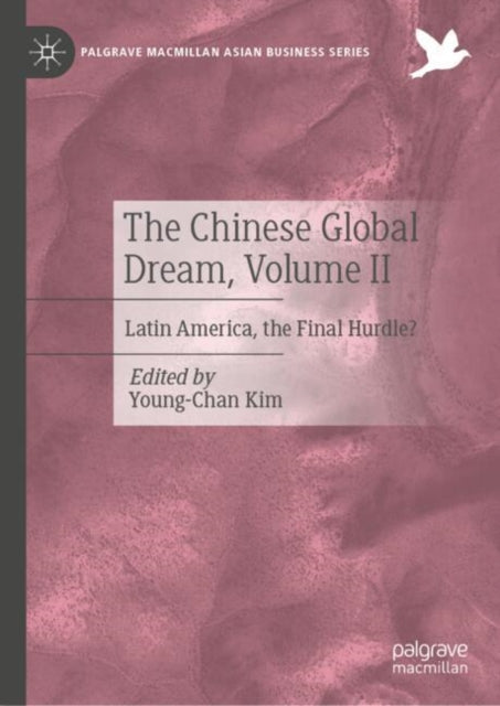 The Chinese Global Dream, Volume II: Latin America, the Final Hurdle?