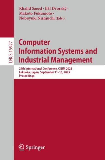Computer Information Systems and Industrial Management: 24th International Conference, CISIM 2025, Fukuoka, Japan, September 11–13, 2025, Proceedings