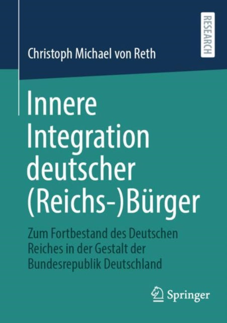 Innere Integration deutscher (Reichs-)Burger: Zum Fortbestand des Deutschen Reiches in der Gestalt der Bundesrepublik Deutschland