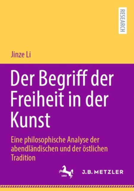 Der Begriff der Freiheit in der Kunst: Eine philosophische Analyse der abendlandischen und der ostlichen Tradition