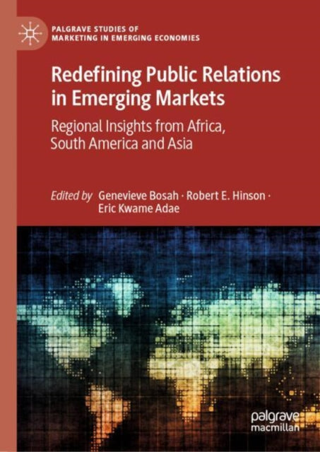Redefining Public Relations in Emerging Markets: Regional Insights from Africa, South America and Asia