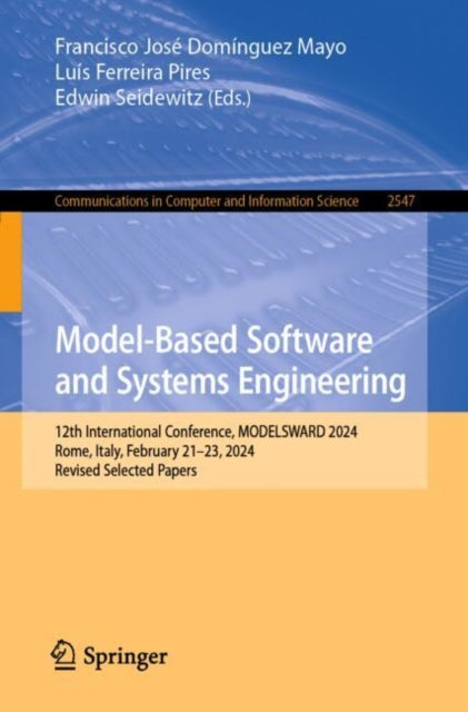 Model-Based Software and Systems Engineering: 12th International Conference, MODELSWARD 2024, Rome, Italy, February 21–23, 2024, Revised Selected Papers