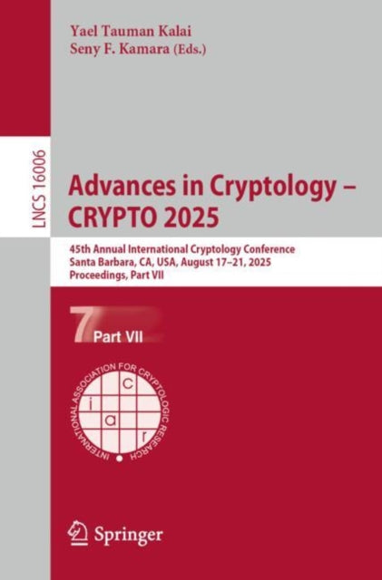 Advances in Cryptology – CRYPTO 2025: 45th Annual International Cryptology Conference, Santa Barbara, CA, USA, August 17–21, 2025, Proceedings, Part VII