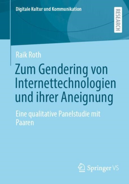 Zum Gendering von Internettechnologien und ihrer Aneignung: Eine qualitative Panelstudie mit Paaren