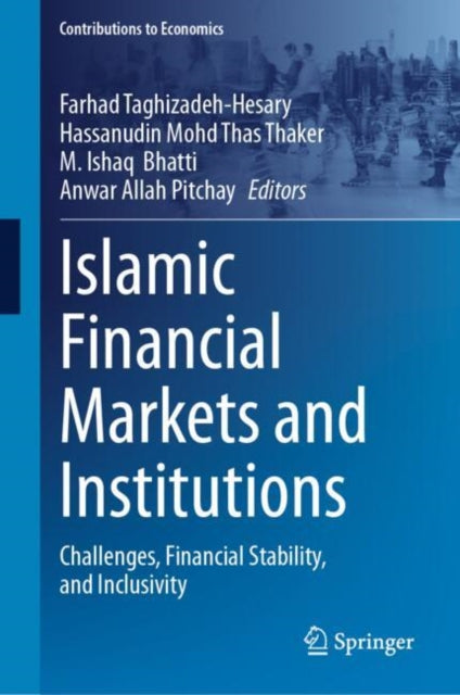 Islamic Financial Markets and Institutions: Challenges, Financial Stability, and Inclusivity