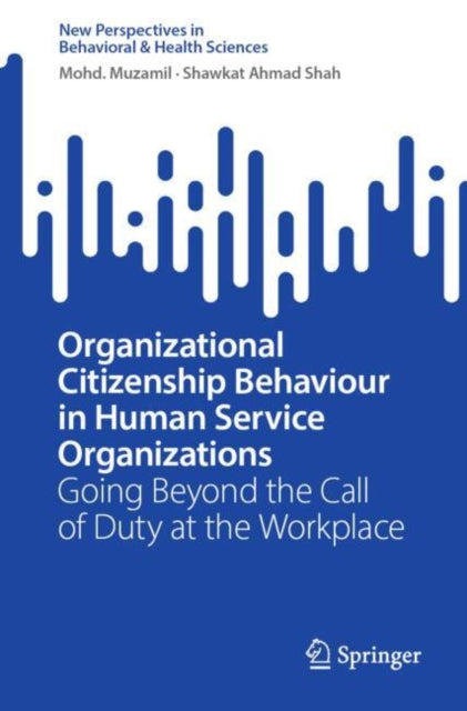 Organizational Citizenship Behaviour in Human Service Organizations: Going Beyond the Call of Duty at the Workplace
