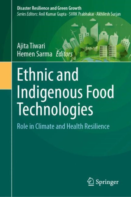 Ethnic and Indigenous Food Technologies: Role in Climate and Health Resilience